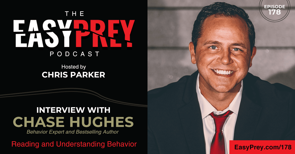 Reading and Understanding Behavior with Chase Hughes - Easy Prey Podcast